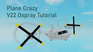 Plane Crazy  V22 Ospray Tutorial [upl. by Anikram]