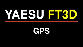 Yaesu FT3D GPS Screen Information [upl. by Ycniuqed]