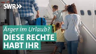 Reiserecht im Fokus Tipps für einen stressfreien Urlaub  Marktcheck SWR [upl. by Kareem]