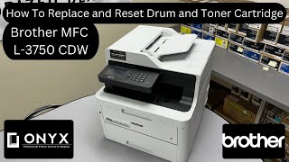 Brother MFC L3750CDW  How To Replace and Reset Drum and Toner Cartridge  Onyx [upl. by Drarej]