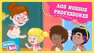 Mundo Bita  Aos Nossos Professores [upl. by Reynold]