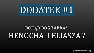 quotA JAK BYŁO ZA DNI NOEGO quot Dokąd Bóg zabrał Henocha i Eliasza [upl. by Aicirpac]