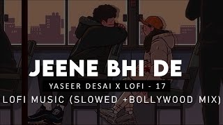 Jeene Bhi De Duniya Hume  Yaseer Desai  Slow  Bollywood Mix   Underrated Song  Harish Sagane [upl. by Selie]