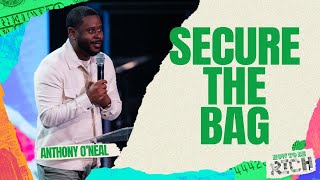 Secure The Bag  Building Wealth  How To Be Rich  Anthony ONeal [upl. by Skinner]