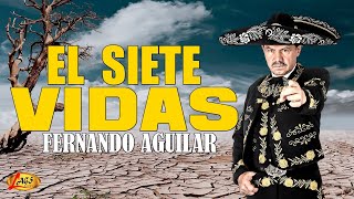 Fernando Aguilar  El Siete Vidas Video Oficial  Ranchera [upl. by Garihc]