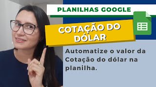 Cotação do dólar no Planilhas Google [upl. by Abagail2]