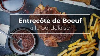 Entrecôte à la Bordelaise  Recette [upl. by Noyart588]