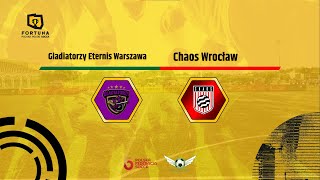 Gladiatorzy Eternis Warszawa  Chaos Wrocław  18 finału [upl. by Llerej775]