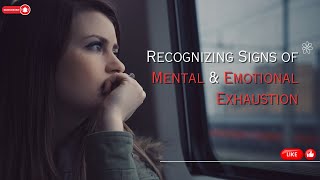 Recognizing the Subtle Signs of Mental and Emotional Exhaustion You Cant Afford to Ignore [upl. by Sadnalor]