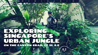 Exploring Singapores Urban Jungle on the Canyon Grail CF SL 80 [upl. by Xuaegram]