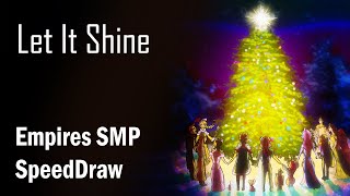 Empires SMP  Let It Shine  SpeedDraw [upl. by Mcmillan]