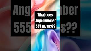 Meaning of angel number 555  significance of angel number 555 [upl. by Ellis707]