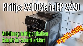 Philips 2200 Serie EP2220 entkalken Anleitung Schritt für Schritt Entkalen Philips Kaffeevollautomat [upl. by Derfla]