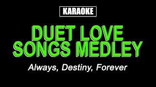 Karaoke  Duet Love Songs Medley [upl. by Shields]