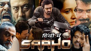 Saaho Full Movie Hindi Dubbed I Prabhas I Shraddha Kapoor I Jackie Shroff I Evelyn S I facts Story [upl. by Gaivn]