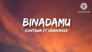 KONTAWA FT HARMONIZE Binadamu official lyrics video Harmonize255kontawa7342 [upl. by Lierbag]