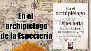 En el archipiélago de la Especiería España y Molucas en los siglos XVI y XVII [upl. by Adlesirk]