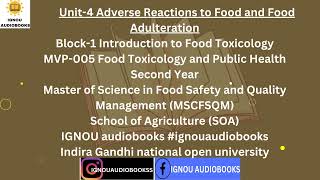 Unit4 Adverse Reactions to Food and Food Adulteration Block1 MVP 005 2ND YR MSCFSQM SOA ignou [upl. by Anwahs]