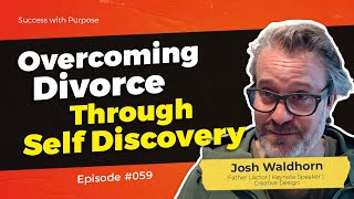 059 From Divorce to Adventure  Josh Waldhorn [upl. by Brace]