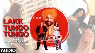 Lakk Tunoo Tunoo  Surjit Bindrakhia  Full Audio Song  Malika Sherawat  TSeries [upl. by Garlanda]