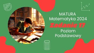 Zadanie 17  Matura Matematyka 2024 Poziom Podstawowy [upl. by Annoval981]