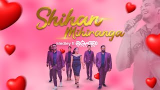 Shihan Mihiranga Medley  Murunga Music [upl. by Nylcaj665]