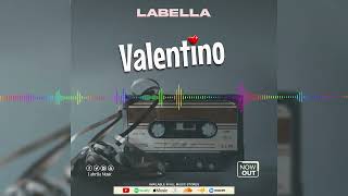 Labella  Valentino Official Audio [upl. by Adon]