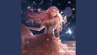 Ella Brilla Nightcore [upl. by Yajiv]