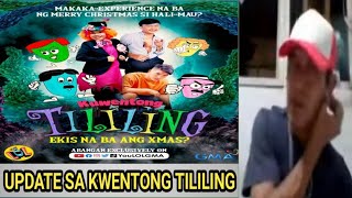 UPDATE SA KWENTONG TILILING [upl. by Donall]