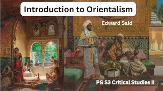 Introduction to Orientalism Edward Said PG S3 Critical Studies II Malayalam Explanation [upl. by Sophy]