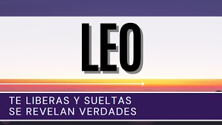 Leo Hoy♌  Te LIBERAS y SUELTAS se REVELAN verdades [upl. by Linnette312]