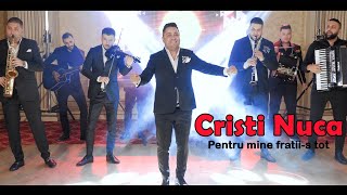 Cristi Nuca  Pentru mine fratiis tot Official Video [upl. by Ataliah]