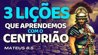 3 LIÇÕES QUE APRENDEMOS COM O CENTURIÃO ROMANO  MENSAGEM QUE EDIFICA [upl. by Nhguavoj363]