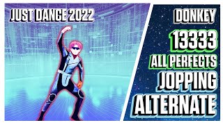 ALL PERFECTS 13333  Jopping ALTERNATE  Just Dance 2022 [upl. by Alaekim394]