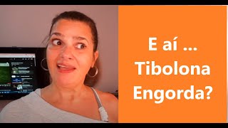 TIBOLONA EMAGRECE OU ENGORDA [upl. by English]