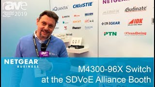 ISE 2019 See the M430096X Managed Switch at the SDVoE Alliance Booth  NETGEAR Business [upl. by Adnoval]