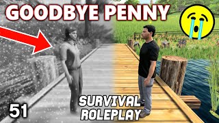 GOODBYE PENNY 😭  Survival Roleplay  Episode 51 [upl. by Odilo]