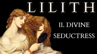 Who is Lilith  Part II  The Kabbalah  Origins with Samael amp the Qliphoth to the Seduction of God [upl. by Harutak952]