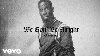 Tye Tribbett  We Gon’ Be Alright Lyric Video [upl. by Bigot74]