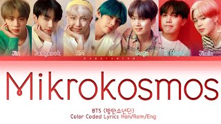 BTS 방탄소년단  Mikrokosmos 소우주 Color Coded Lyrics HanRomEng [upl. by Wyn]