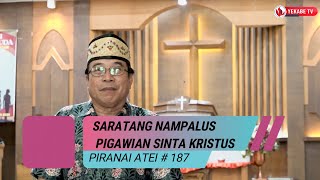 PIRANAI ATEI 187  SARATANG NAMPALUS PIGAWIAN SINTA KRISTUS [upl. by Tench]