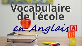 Vocabulaire de lécole en anglais [upl. by Lemay]