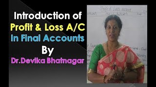 Introduction of quotPamp L Accountquot in Final Accounts By Dr Devika Bhatnagar [upl. by Odlabso]