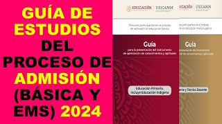 Soy Docente GUÍA DE ESTUDIOS DEL PROCESO DE ADMISIÓN BÁSICA Y EMS 2024 [upl. by Zapot]