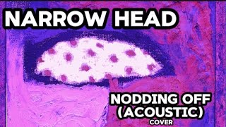 Narrow Head  Nodding Off acoustic cover by FTZGTR [upl. by Mychael]