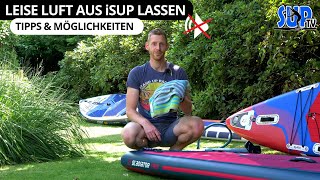 3 Möglichkeiten LEISE die Luft aus seinem iSUP zu lassen  Tipps amp Tricks beim Luft ablassen [upl. by Legna]