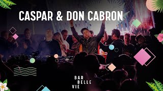 Caspar amp Don Cabron Live at Bar Belle Vie 2022 FULL SET [upl. by Creath]