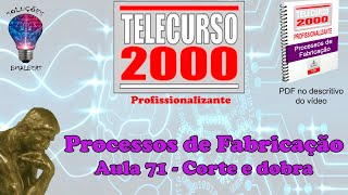 Telecurso 2000  Processos de Fabricação  71 Corte e dobra [upl. by Audie]