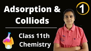 Adsorption and Colloids Class 11th Chemistry Part 1 [upl. by Mehelhteb]