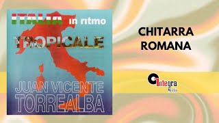 Chitarra Romana  Juan Vicente Torrealba  Video Lyric [upl. by Pasadis]